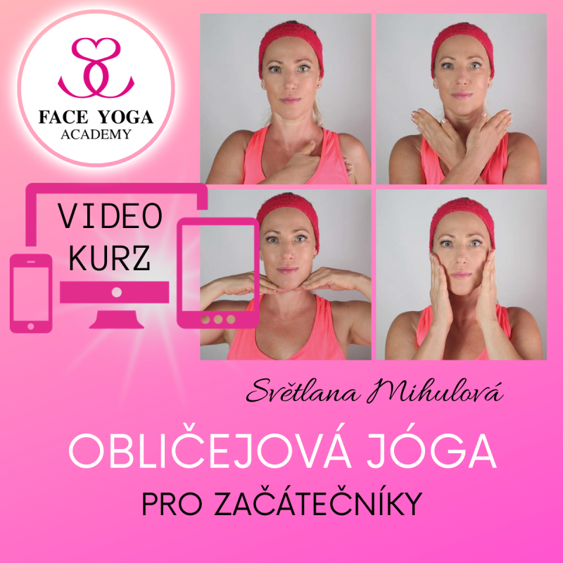 I. Výukový video kurz obličejové jógy pro začátečníky, Face&Eyes Yoga Academy Selavis se Světlanou